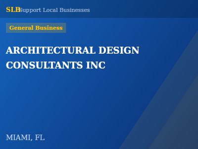 ARCHITECTURAL DESIGN CONSULTANTS INC — General Business in MIAMI, FL