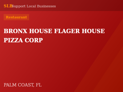 BRONX HOUSE FLAGER HOUSE PIZZA CORP — Restaurant in PALM COAST, FL