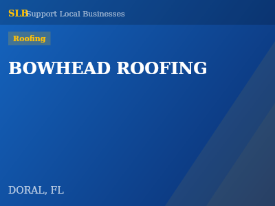 BOWHEAD ROOFING — Roofing in DORAL, FL