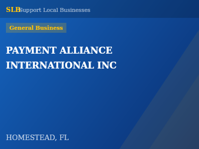 PAYMENT ALLIANCE INTERNATIONAL INC — General Business in HOMESTEAD, FL