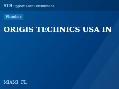 ORIGIS TECHNICS USA IN — Plumber in MIAMI, FL