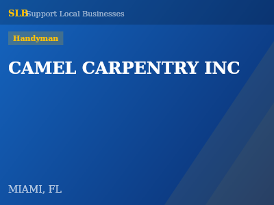 CAMEL CARPENTRY INC — Handyman in MIAMI, FL