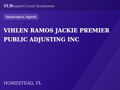 VIHLEN RAMOS JACKIE PREMIER PUBLIC ADJUSTING INC — Insurance Agent in HOMESTEAD, FL
