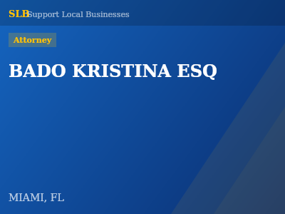 BADO KRISTINA ESQ — Attorney in MIAMI, FL