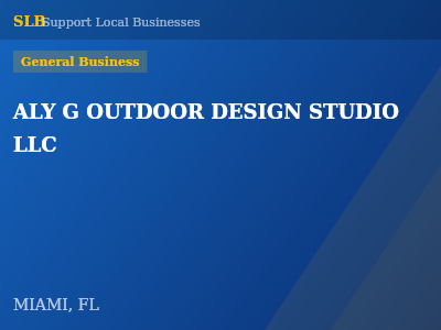 ALY G OUTDOOR DESIGN STUDIO LLC — General Business in MIAMI, FL