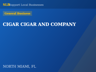 CIGAR CIGAR AND COMPANY — General Business in NORTH MIAMI, FL