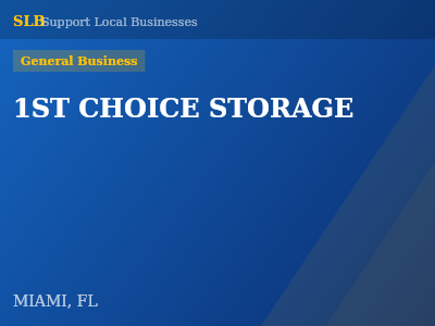 1ST CHOICE STORAGE — General Business in MIAMI, FL