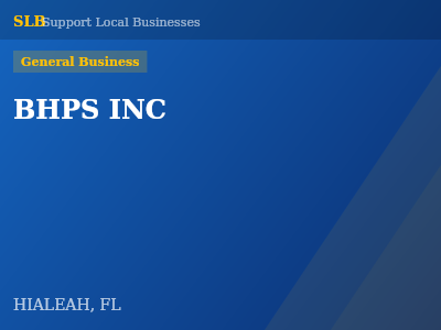 BHPS INC — General Business in HIALEAH, FL