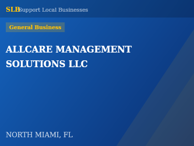 ALLCARE MANAGEMENT SOLUTIONS LLC — General Business in NORTH MIAMI, FL