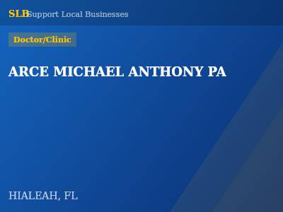 ARCE MICHAEL ANTHONY PA — Doctor/Clinic in HIALEAH, FL