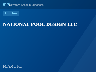 NATIONAL POOL DESIGN LLC — Plumber in MIAMI, FL