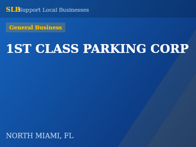 1ST CLASS PARKING CORP — General Business in NORTH MIAMI, FL