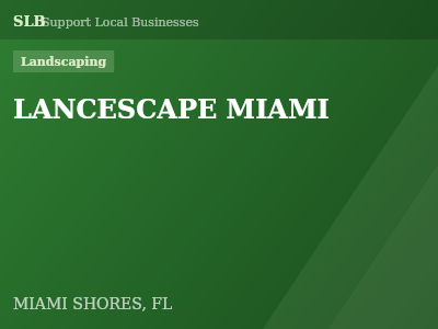 LANCESCAPE MIAMI — Landscaping in MIAMI SHORES, FL