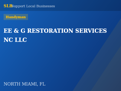 EE & G RESTORATION SERVICES NC LLC — Handyman in NORTH MIAMI, FL
