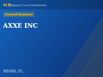 AXXE INC — General Business in MIAMI, FL