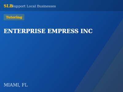 ENTERPRISE EMPRESS INC — Tutoring in MIAMI, FL