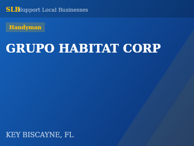 GRUPO HABITAT CORP — Handyman in KEY BISCAYNE, FL