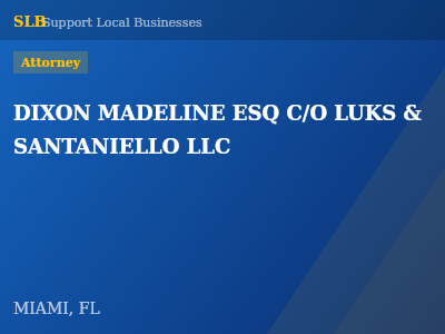 DIXON MADELINE ESQ C/O LUKS & SANTANIELLO LLC — Attorney in MIAMI, FL