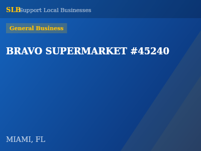 BRAVO SUPERMARKET #45240 — General Business in MIAMI, FL