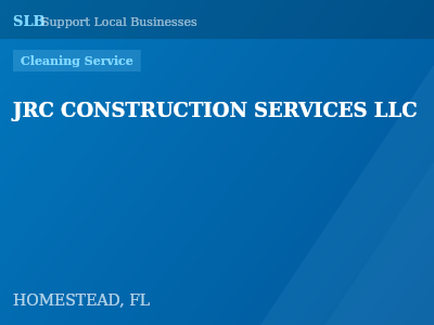 JRC CONSTRUCTION SERVICES LLC — Cleaning Service in HOMESTEAD, FL
