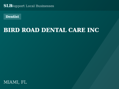 BIRD ROAD DENTAL CARE INC — Dentist in MIAMI, FL
