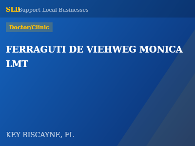 FERRAGUTI DE VIEHWEG MONICA LMT — Doctor/Clinic in KEY BISCAYNE, FL