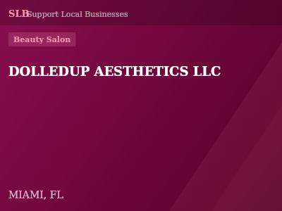 DOLLEDUP AESTHETICS LLC — Beauty Salon in MIAMI, FL