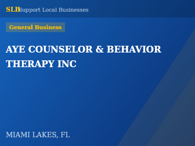 AYE COUNSELOR & BEHAVIOR THERAPY INC — General Business in MIAMI LAKES, FL