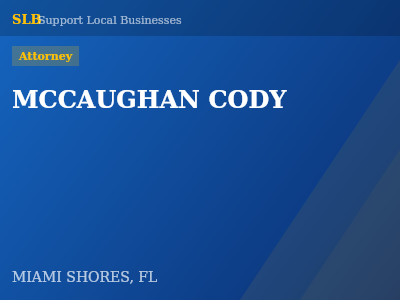 MCCAUGHAN CODY — Attorney in MIAMI SHORES, FL