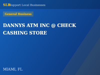 DANNYS ATM INC @ CHECK CASHING STORE — General Business in MIAMI, FL