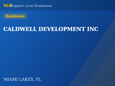 CALDWELL DEVELOPMENT INC — Handyman in MIAMI LAKES, FL