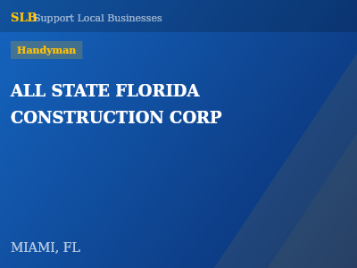 ALL STATE FLORIDA CONSTRUCTION CORP — Handyman in MIAMI, FL