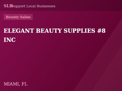 ELEGANT BEAUTY SUPPLIES #8 INC — Beauty Salon in MIAMI, FL