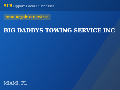 BIG DADDYS TOWING SERVICE INC — Auto Repair & Services in MIAMI, FL