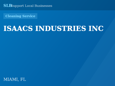 ISAACS INDUSTRIES INC — Cleaning Service in MIAMI, FL