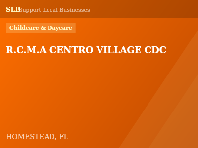 R.C.M.A CENTRO VILLAGE CDC — Childcare & Daycare in HOMESTEAD, FL