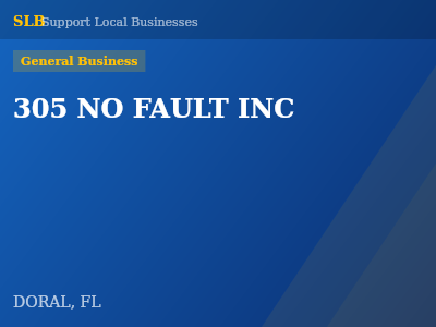 305 NO FAULT INC — General Business in DORAL, FL