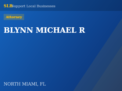 BLYNN MICHAEL R — Attorney in NORTH MIAMI, FL