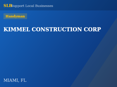 KIMMEL CONSTRUCTION CORP — Handyman in MIAMI, FL