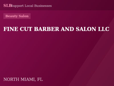 FINE CUT BARBER AND SALON LLC — Beauty Salon in NORTH MIAMI, FL