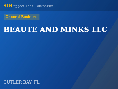 BEAUTE AND MINKS LLC — General Business in CUTLER BAY, FL