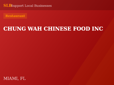 CHUNG WAH CHINESE FOOD INC — Restaurant in MIAMI, FL