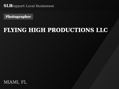 FLYING HIGH PRODUCTIONS LLC — Photographer in MIAMI, FL