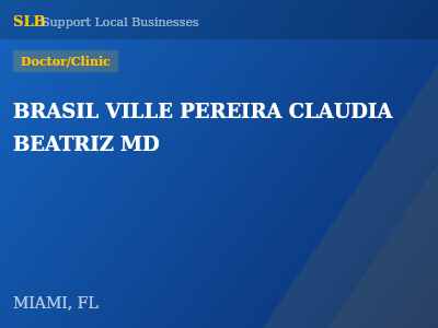 BRASIL VILLE PEREIRA CLAUDIA BEATRIZ MD — Doctor/Clinic in MIAMI, FL