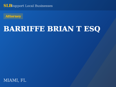 BARRIFFE BRIAN T ESQ — Attorney in MIAMI, FL