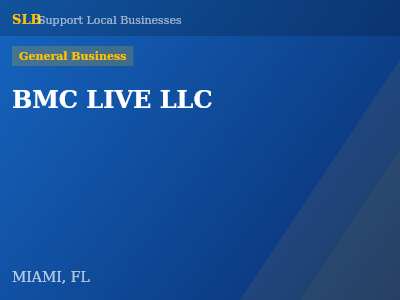 BMC LIVE LLC — General Business in MIAMI, FL