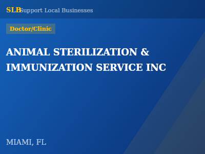 ANIMAL STERILIZATION & IMMUNIZATION SERVICE INC — Doctor/Clinic in MIAMI, FL