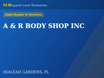 A & R BODY SHOP INC — Auto Repair & Services in HIALEAH GARDENS, FL