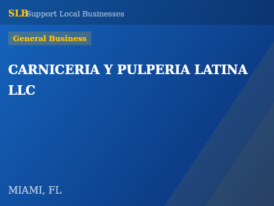 CARNICERIA Y PULPERIA LATINA LLC — General Business in MIAMI, FL