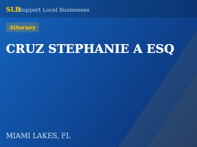 CRUZ STEPHANIE A ESQ — Attorney in MIAMI LAKES, FL